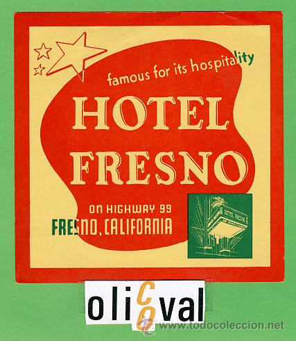 Etiquetas antiguas: ETIQUETA  HOTEL -USA  -  HOTEL FRESNO   -  CALIFORNIA -  TIPO -.   100 X 100   mm -