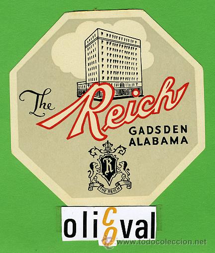 Etiquetas antiguas: Etiqueta Hotel-USA-  HOTEL THE REICH  -GADSDEN  ALABAMA - ILUSTRACION   - 90 mm