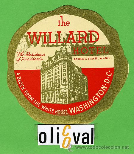 Etiquetas antiguas: Etiqueta Hotel-USA- THE WILLARD HOTEL - ILUSTRACION -90 mm