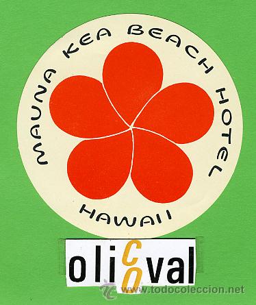 Etiquetas antiguas: Etiqueta Hotel-USA- MAUNA KEA BEACH   HOTEL  -ILUSTRACION  - 75 mm