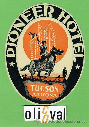 Etiquetas antiguas: Etiqueta Hotel-USA- PIONEER   HOTEL - TUCSON ARIZONA  -ILUSTRACION    -  OVAL 115 mm