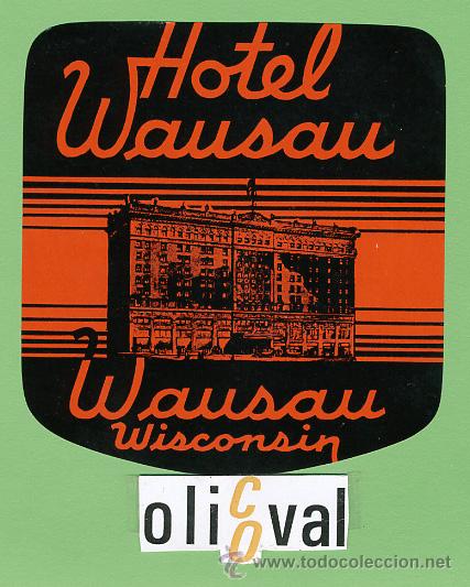 Etiquetas antiguas: Etiqueta Hotel-USA-  HOTEL  WAUSAU  -WISCONSIN- -ILUSTRACION - 90 X95 mm