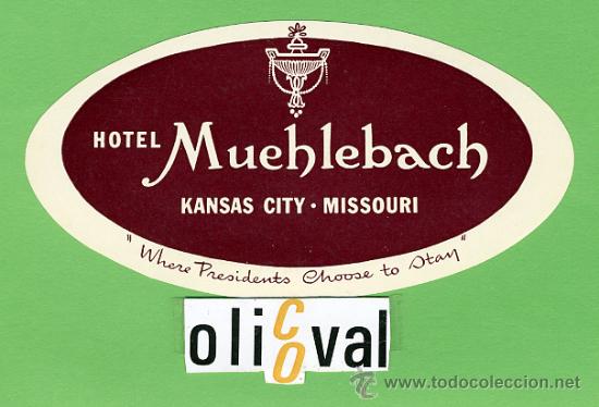 Etiquetas antiguas: Etiqueta Hotel-USA- HOTEL  MUEHLEBACH  -KANSAS CITY.MISSOURI  - ILUSTRACION - OVAL 105 mm