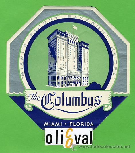 Etiquetas antiguas: Etiqueta Hotel-USA- HOTEL THE COLUMBUS  -MIAMI-FLORIDA-  - ILUSTRACION - 115X 115 mm