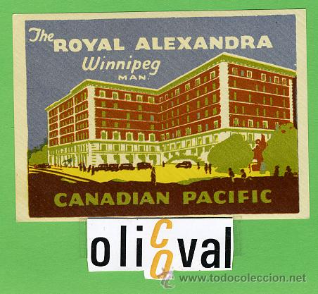 Etiquetas antiguas: Etiqueta Hotel- CANADA - HOTEL  THE ROYAL ALEXANDRA - WINNIPEG -MAN  - ILUSTRACION 63 X 90  mm