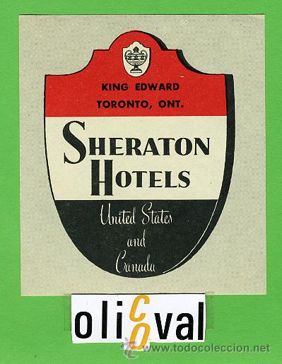 Etiquetas antiguas: Etiqueta Hotel- CANADA - HOTEL SHERATON -KING EDWARD -TORONTO.ONT- ILUSTRACION 100 X 80  mm