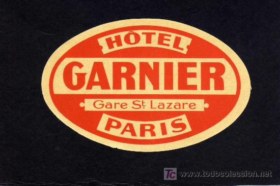 Etiquetas antiguas: ETIQUETA DE HOTEL -  HOTEL GARNIER - PARIS - FRANCIA.