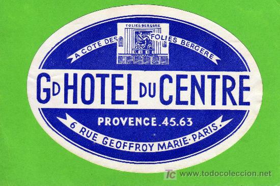 Etiquetas antiguas: ETIQUETA DE HOTEL - GRAND HOTEL DU CENTRE - PARIS - FRANCIA.