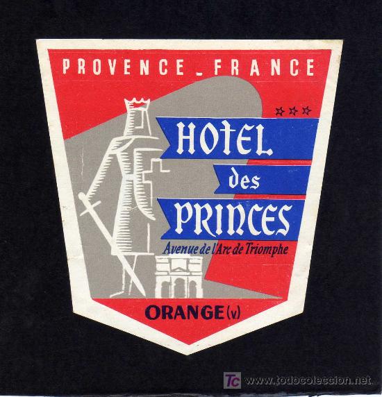 Etiquetas antiguas: ETIQUETA DE HOTEL -   HOTEL DES PRINCES - ORANGE - FRANCIA.