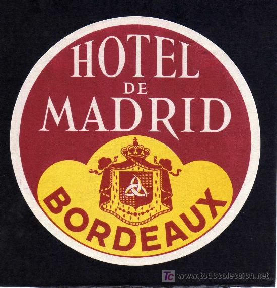 Etiquetas antiguas: ETIQUETA DE HOTEL -   HOTEL DE MADRID - BORDEAUX - FRANCIA.