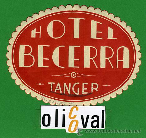 Etiquetas antiguas: Etiqueta Hotel - MARRUECOS - HOTEL BECERRA -TANGER - TIPO -OVAL 90 mm