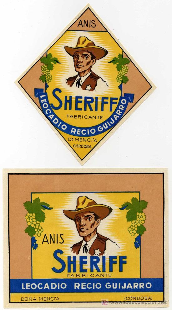 Etichette antiche: EXTRAORDINARIA ETIQUETA - ANIS SHERIFF - LEOCADIO RECIO GUIJARRO - DO&Ntilde;A MENCIA (CORDOBA)