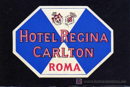 Etiquetas antiguas: ETIQUETA DE HOTEL -   HOTEL REGINA CARLTON - ROMA - ITALIA.