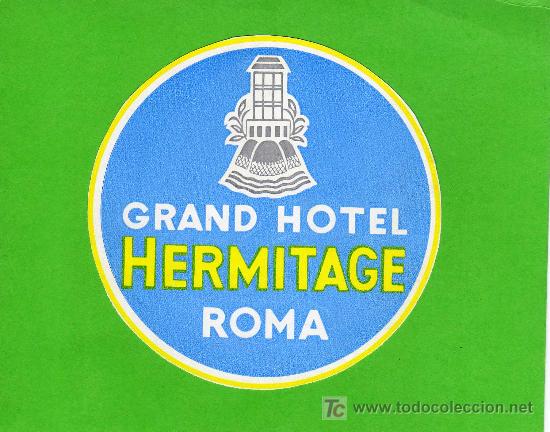 Etiquetas antiguas: ETIQUETA DE HOTEL -GRAND HOTEL HERMITAGE  - ROMA - ITALIA.