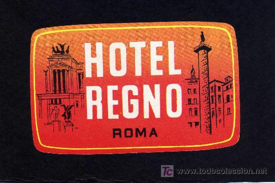 Etiquetas antiguas: ETIQUETA DE HOTEL -   HOTEL REGNO - ROMA - ITALIA.