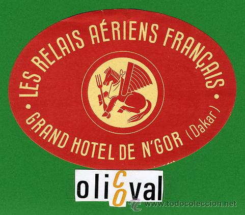 Etiquetas antiguas: ETIQUETA  HOTEL - DAKAR-GRAND   HOTEL  DE N&acute;GOR-LES RELAIS A&Eacute;RIENS FRAN&Ccedil;AIS  -OVAL105 mm
