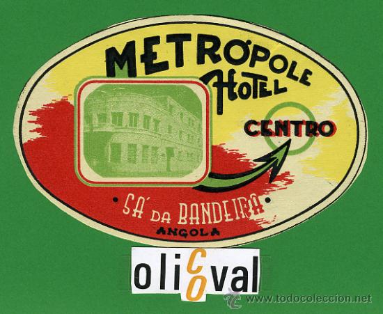 Etiquetas antiguas: ETIQUETA  HOTEL - ANGOLA -   HOTEL METROPOLE- BANDEIRA   -ILUSTRACION -FOTOGRAFICA  - OVAL 120  mm