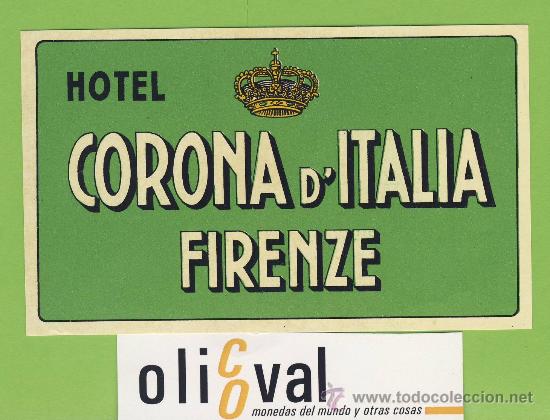 Etiquetas antiguas: ETIQUETA  HOTEL - ITALIA  -HOTEL CORONA D&acute;ITALIA .FIRENCE--ILUSTRACION-115X70mm