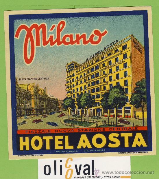 Etiquetas antiguas: ETIQUETA  HOTEL - ITALIA - HOTEL AOSTA  -MILANO   - MAGNIFICA  ILUSTRACION  MUY DATADA 125X1215 mm