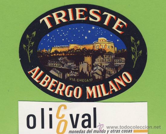 Etiquetas antiguas: ETIQUETA  HOTEL -ITALIA -ALBERGO MILANO-TRIESTE   -  DATADA-OVAL 78 mm