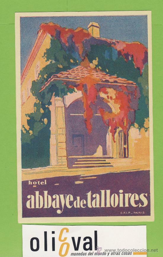 Etiquetas antiguas: ETIQUETA  HOTEL -FRANCIA- HOTEL ABBAYE DE TALLOIRES -IBUENA LUSTRACION  IMPRESOR-  85X 134   mm
