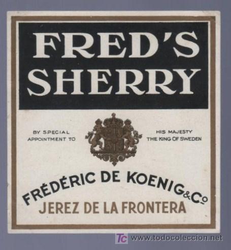 Etichette antiche: ETIQUETA DE VINO FRED&acute;S SHERRY. BODEGAS FREDERIC DE KOENIG & C&ordm;. JEREZ DE LA FRONTERA, C&Aacute;DIZ.