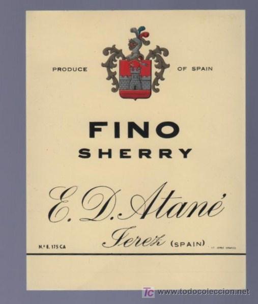 Etichette antiche: ETIQUETA DE VINO FINO SHERRY. BODEGAS E.D. ATANE. JEREZ DE LA FRONTERA, C&Aacute;DIZ. ESPA&Ntilde;A.
