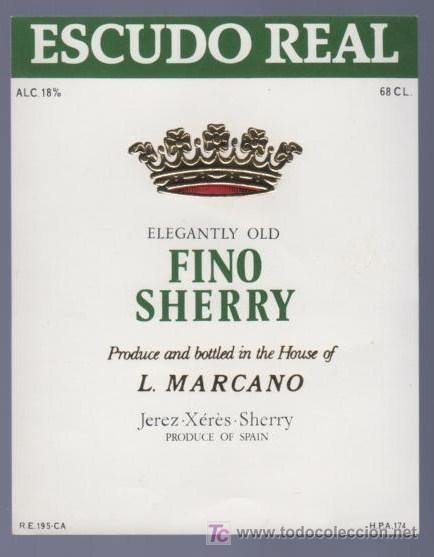 Etichette antiche: ETIQUETA DE VINO FINO SHERRY ESCUDO REAL. PRODUCE L. MARCANO. JEREZ DE LA FRA. ESPA&Ntilde;A.