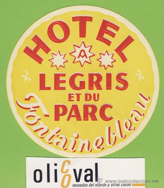 Etiquetas antiguas: ETIQUETA  HOTEL -FRANCIA - HOTEL LEGRIS ET DU PARC-FONTAINEBLEAU-110mm -
