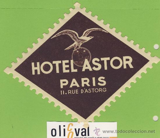 Etiquetas antiguas: ETIQUETA HOTEL -FRANCIA -HOTEL ASTOR -PARIS - TROQUELADA 175 X140mm -