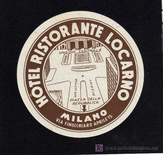 Etiquetas antiguas: ETIQUETA DE HOTEL -   HOTEL RISTORANTE LOCARNO - MILANO - ITALIA.