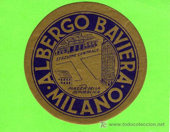 Etiquetas antiguas: ETIQUETA DE HOTEL - HOTEL ALBERGO BAVIERA - MILANO - ITALIA.