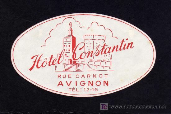 Etiquetas antiguas: ETIQUETA DE HOTEL - HOTEL CONSTANTIN - AVIGNON - FRANCIA.