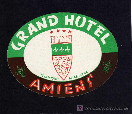 Etiquetas antiguas: ETIQUETA DE HOTEL - GRAND HOTEL - AMIENS - FRANCIA.