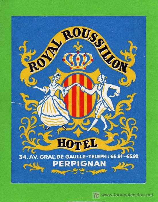 Etiquetas antiguas: ETIQUETA DE HOTEL -   HOTEL ROYAL ROUSSILLON - PERPIGNAN - FRANCIA.