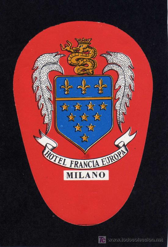 Etiquetas antiguas: ETIQUETA DE HOTEL -   HOTEL FRANCIA EUROPA - MILANO - ITALIA.