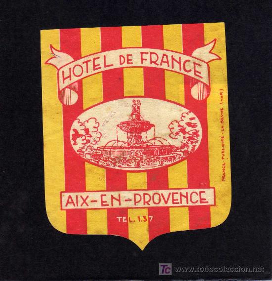 Etiquetas antiguas: ETIQUETA DE HOTEL -   HOTEL DE FRANCE - AIX EN-PROVENCE - FRANCIA.