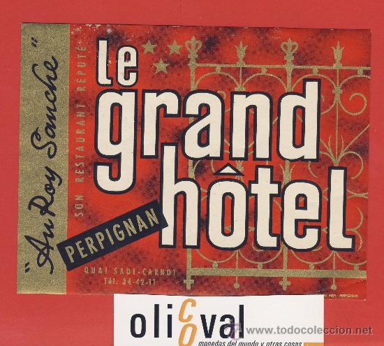 Etiquetas antiguas: ETIQUETA HOTEL -FRANCIA -LE GRAN HOTEL -PERPIGNAN- ILUSTRACION DATADA- 130X100 mm