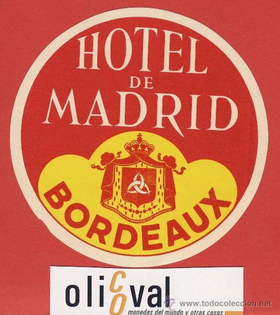 Etiquetas antiguas: ETIQUETA  HOTEL -FRANCIA - HOTEL  DE MADRID -BORDEAUX - ILUSTRACION  -  105 mm