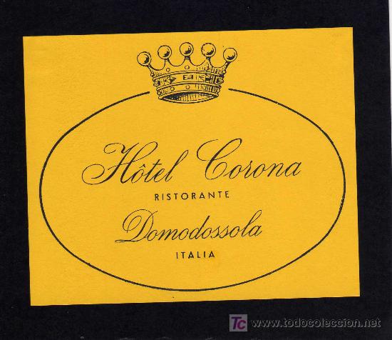 Etiquetas antiguas: ETIQUETA DE HOTEL -   HOTEL CORONA - DOMODOSSOLA - ITALIA.