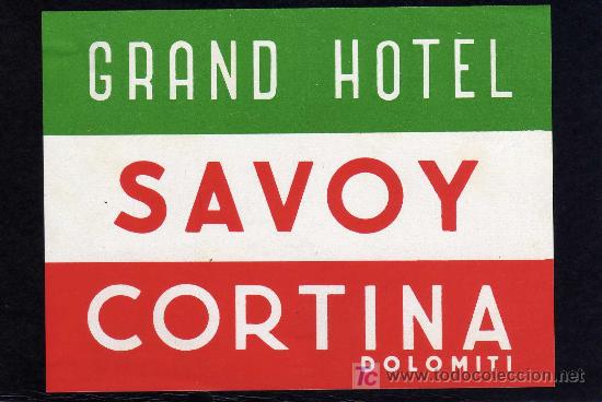 Etiquetas antiguas: ETIQUETA DE HOTEL -  GRAND HOTEL SAVOY - CORTINA - DOLOMITI - ITALIA.