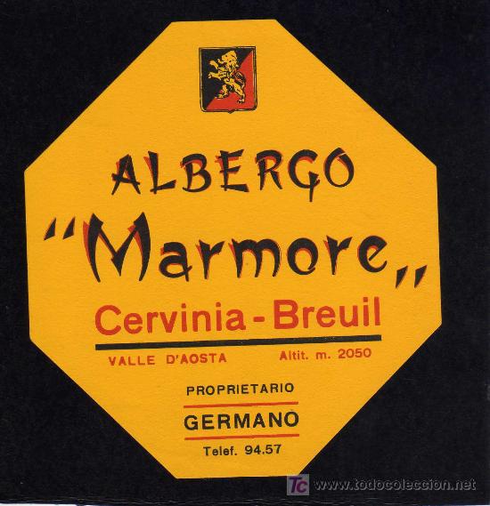 Etiquetas antiguas: ETIQUETA DE HOTEL -   HOTEL ALBERGO MARMORE - CERVINIA-BREUIL -  VALLE D&acute;AOSTA - ITALIA.