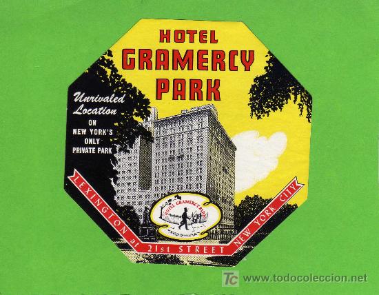 Etiquetas antiguas: ETIQUETA DE HOTEL - HOTEL GRAMERCY PARK - NEW YORK CITY - ESTADOS UNIDOS.