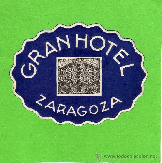 Etiquetas antiguas: ETIQUETA DE HOTEL -  GRAN HOTEL - ZARAGOZA