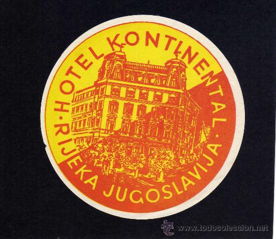 Etiquetas antiguas: ETIQUETA DE HOTEL - HOTEL KONTINENTAL - RIJEKA - YUGOSLAVIA.