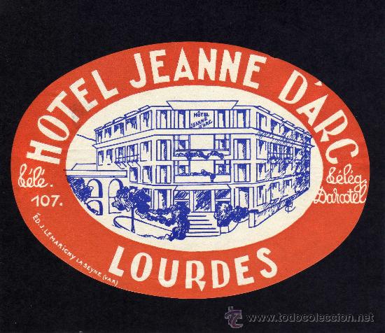Etiquetas antiguas: ETIQUETA HOTEL - JEANNE D&acute;ARC - LOURDES - FRANCIA.