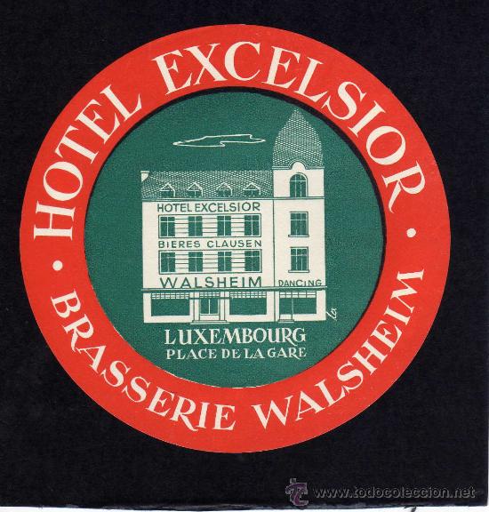 Etiquetas antiguas: ETIQUETA DE HOTEL -  HOTEL EXCELSIOR - LUXEMBOURG