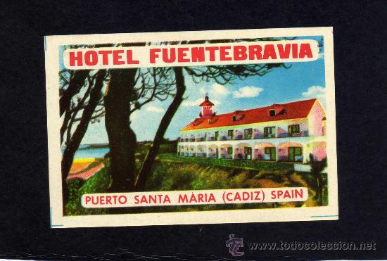 Etiquetas antiguas: ETIQUETA HOTEL -  HOTEL FUENTEBRAVIA - PUERTO DE SANTA MARIA.