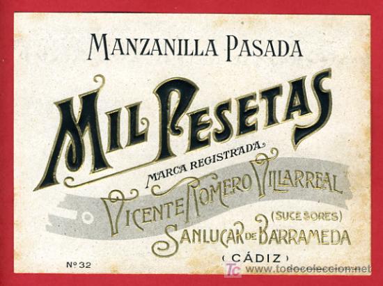 Etichette antiche: ETIQUETA LICOR , MAZANILLA PASADA MIL PESETAS, VICENTE ROMERO VILLARREAL , SANLUCAR , CADIZ  , E778