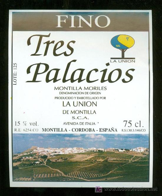 Etichette antiche: ETIQUETA DE FINO TRES PALACIOS. LA UNION. MONTILLA. ESPA&Ntilde;A.